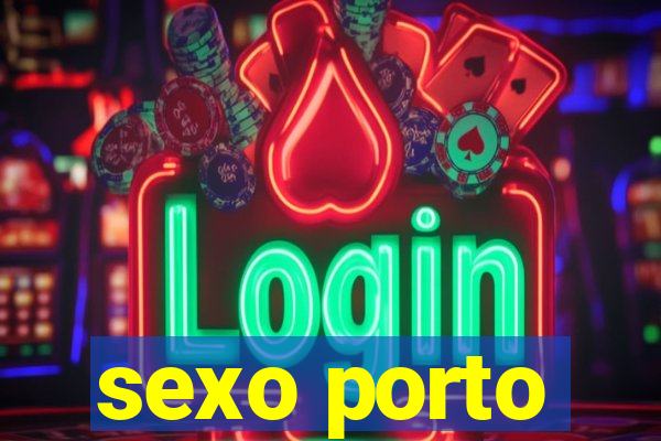sexo porto